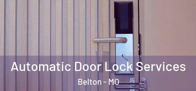  Automatic Door Lock Services Belton - MO