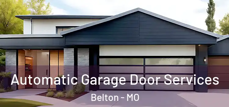  Automatic Garage Door Services Belton - MO