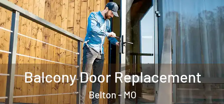  Balcony Door Replacement Belton - MO