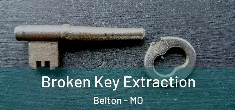  Broken Key Extraction Belton - MO