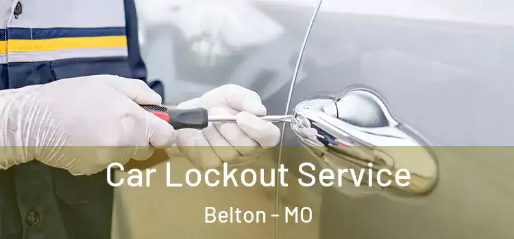  Car Lockout Service Belton - MO