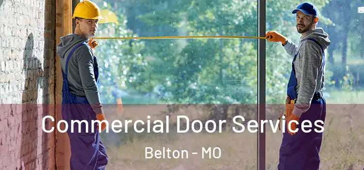 Commercial Door Services Belton - MO