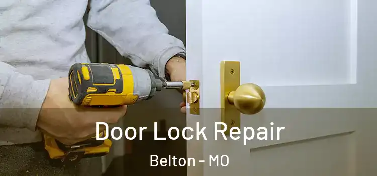  Door Lock Repair Belton - MO