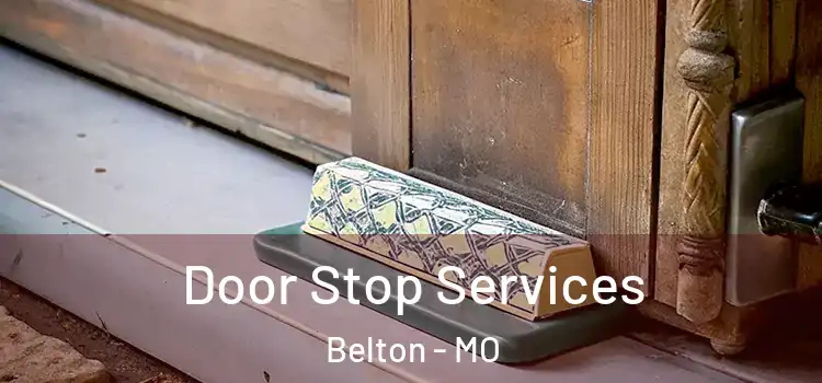  Door Stop Services Belton - MO
