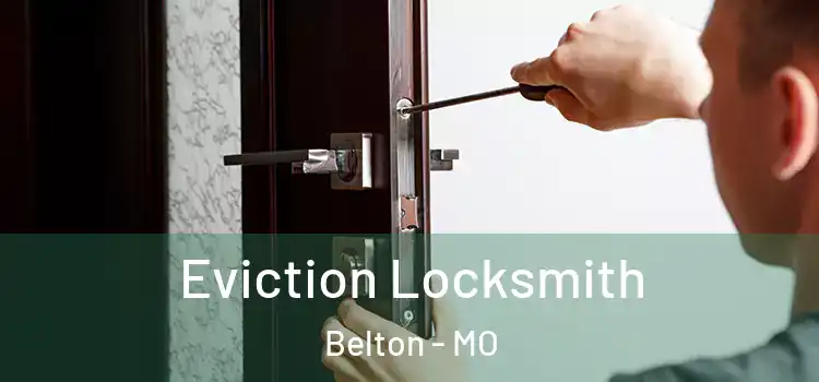  Eviction Locksmith Belton - MO