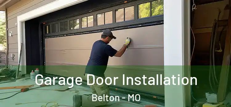  Garage Door Installation Belton - MO