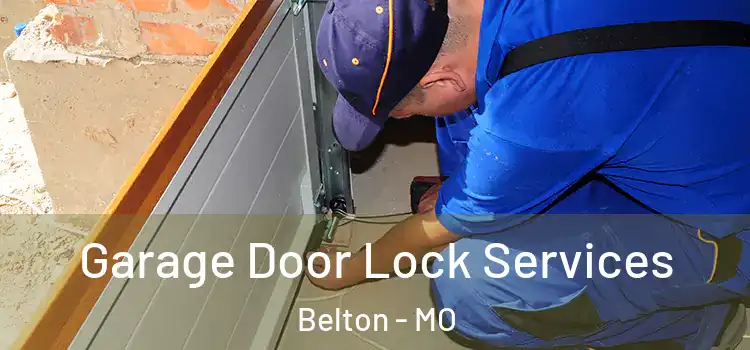Garage Door Lock Services Belton - MO