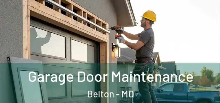  Garage Door Maintenance Belton - MO