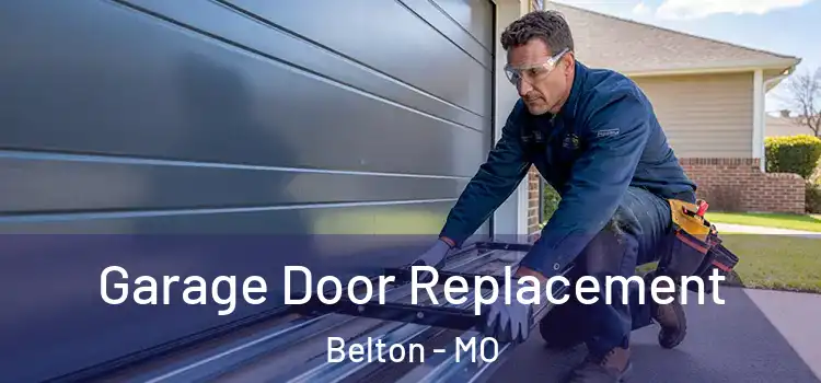  Garage Door Replacement Belton - MO