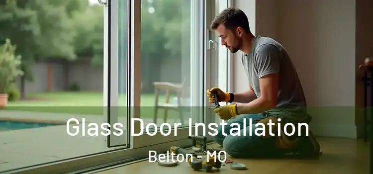 Glass Door Installation Belton - MO