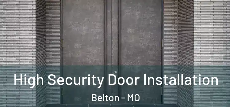  High Security Door Installation Belton - MO