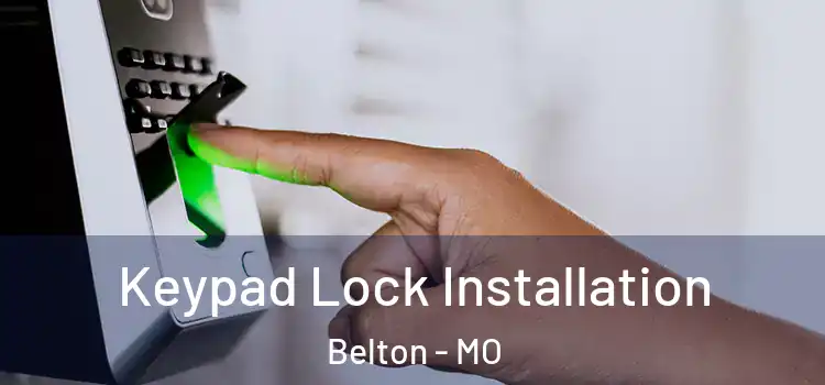  Keypad Lock Installation Belton - MO
