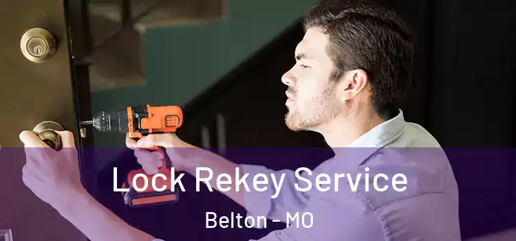 Lock Rekey Service Belton - MO