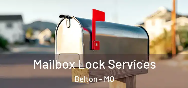  Mailbox Lock Services Belton - MO
