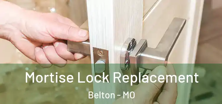  Mortise Lock Replacement Belton - MO