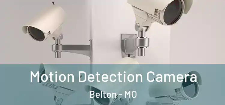  Motion Detection Camera Belton - MO