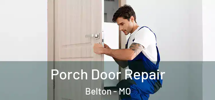  Porch Door Repair Belton - MO