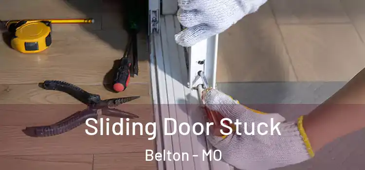  Sliding Door Stuck Belton - MO